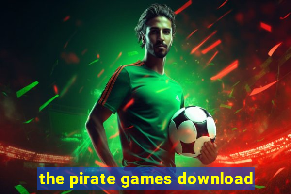 the pirate games download